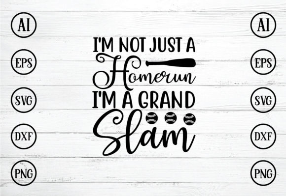 Download I'm Not Just a Homerun I'm a Grand Slam Design - Design Collection